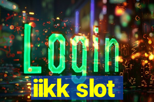 iikk slot